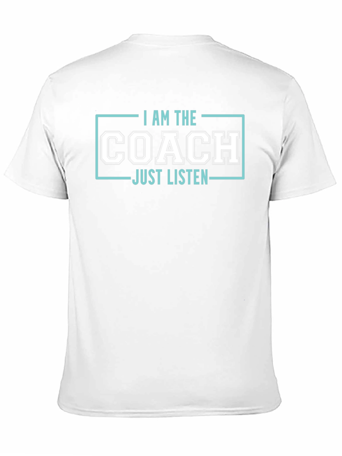 I am the Coach T-Shirt - Just Listen