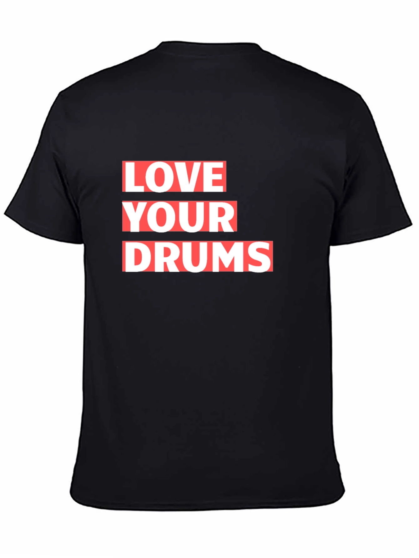 Love Your Drums Graphic T-Shirt