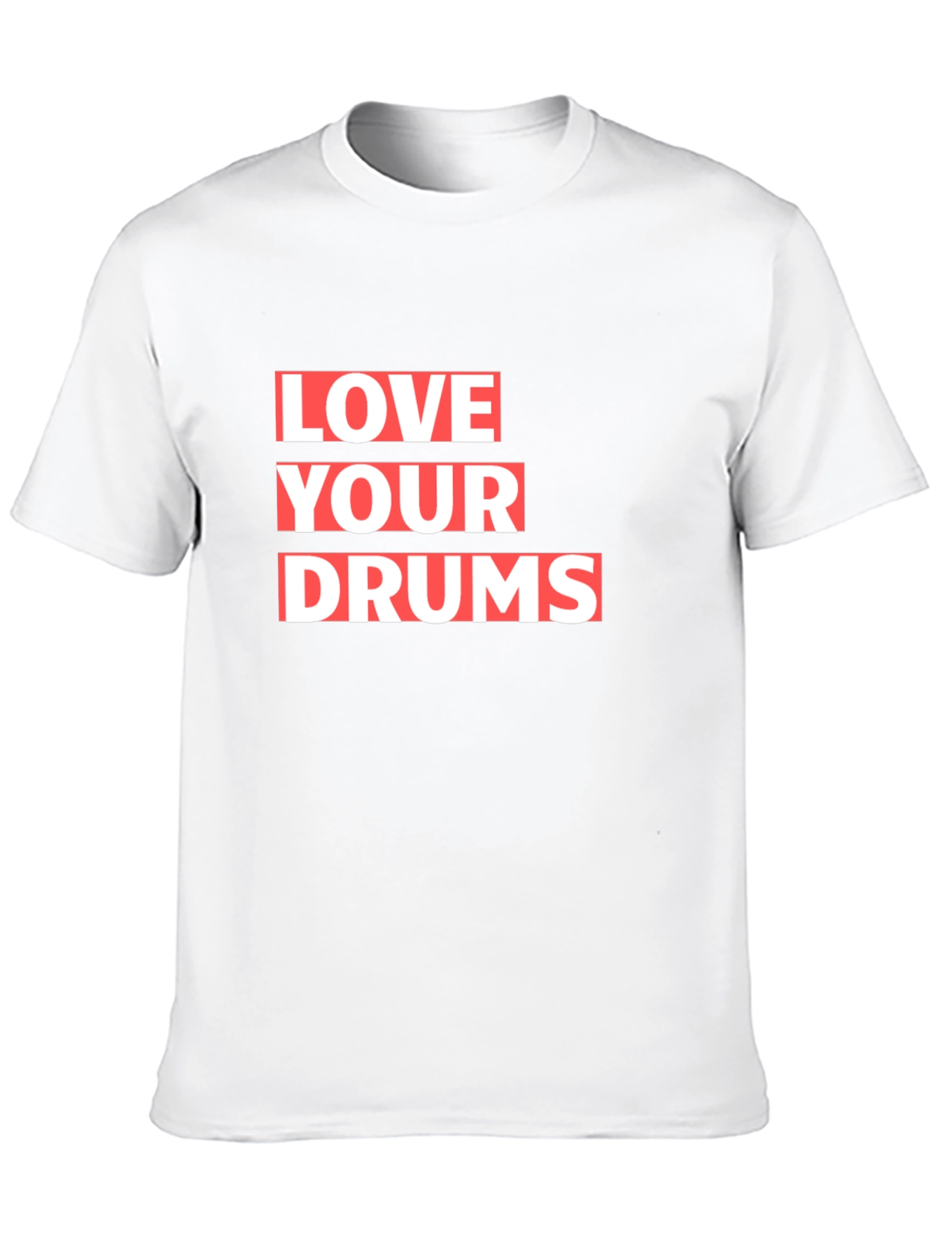 Love Your Drums Graphic T-Shirt