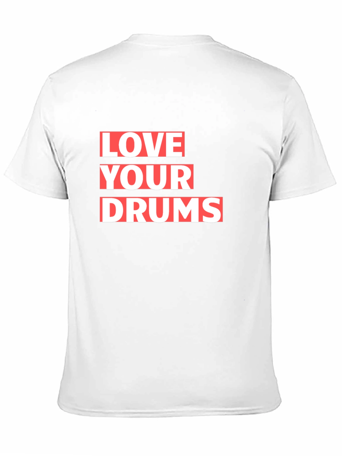 Love Your Drums Graphic T-Shirt