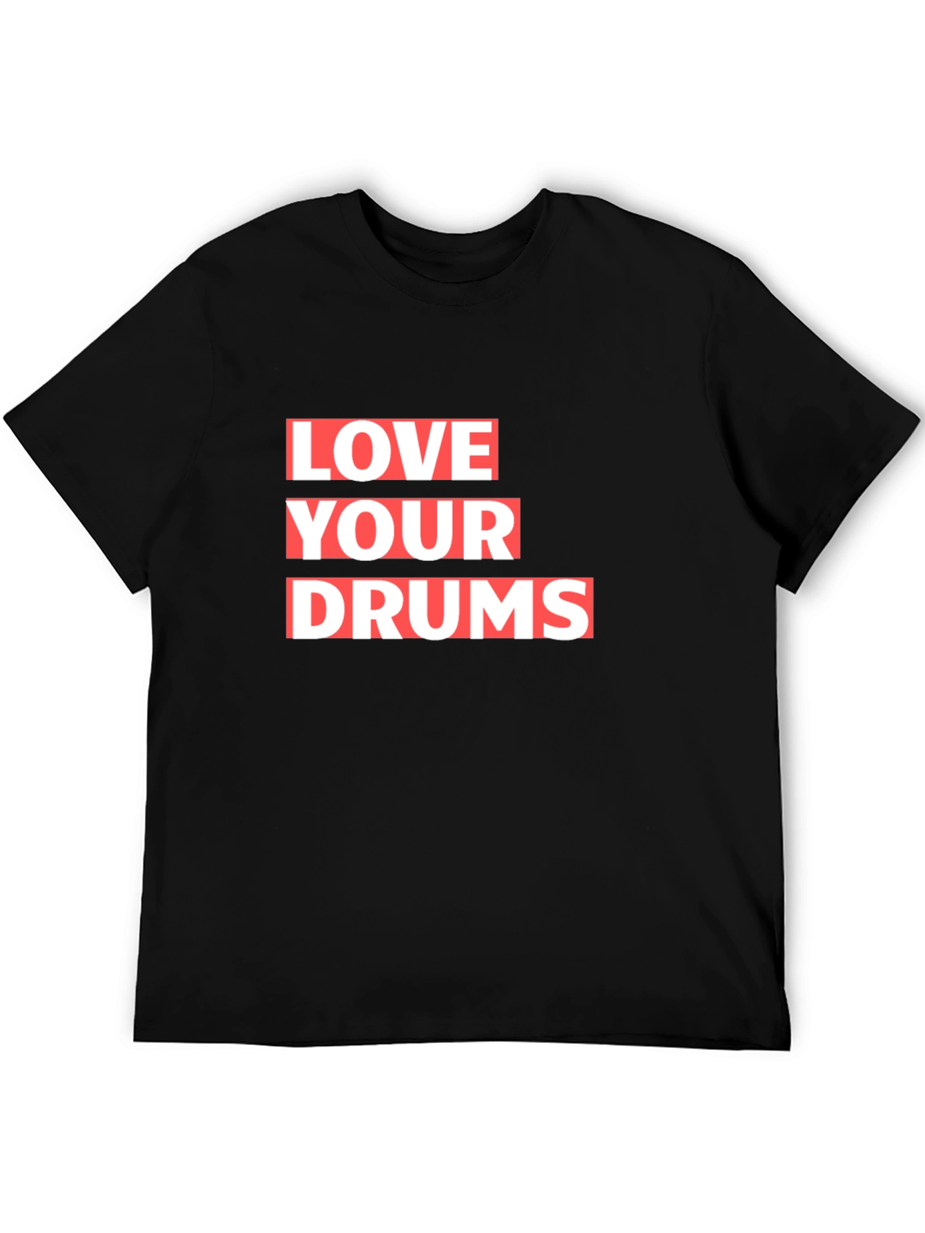 Love Your Drums Graphic T-Shirt