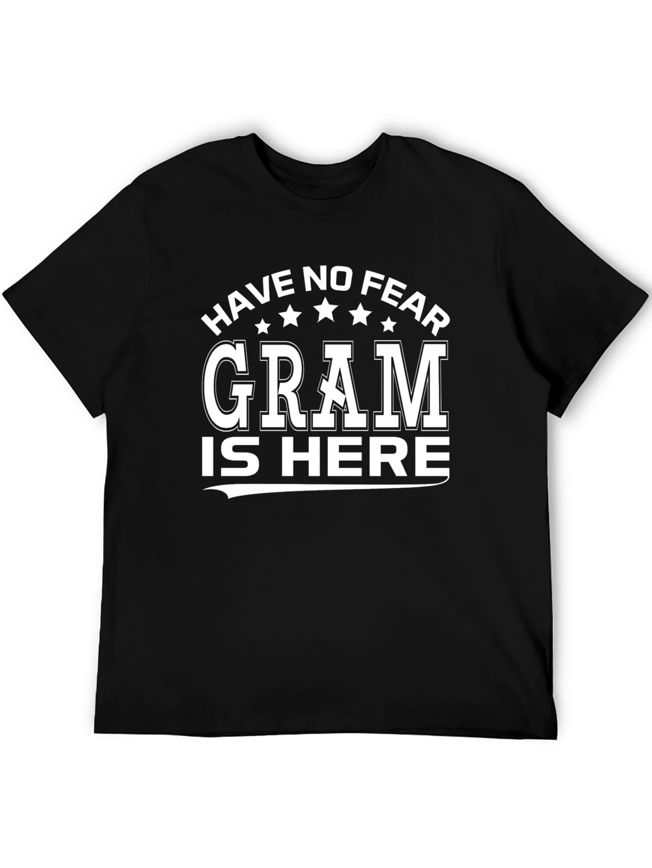Have No Fear Gram Is Here T-Shirt