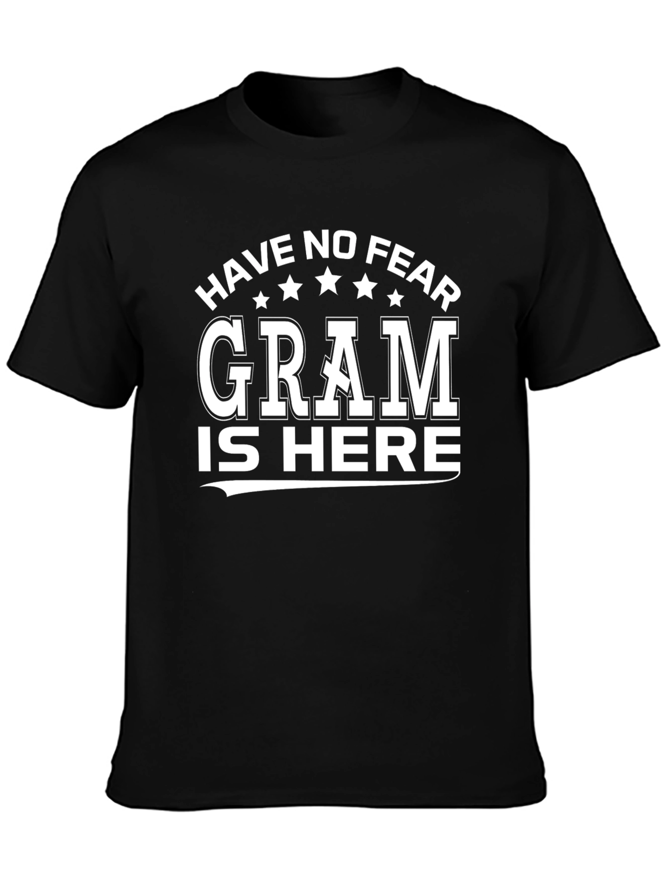 Have No Fear Gram Is Here T-Shirt