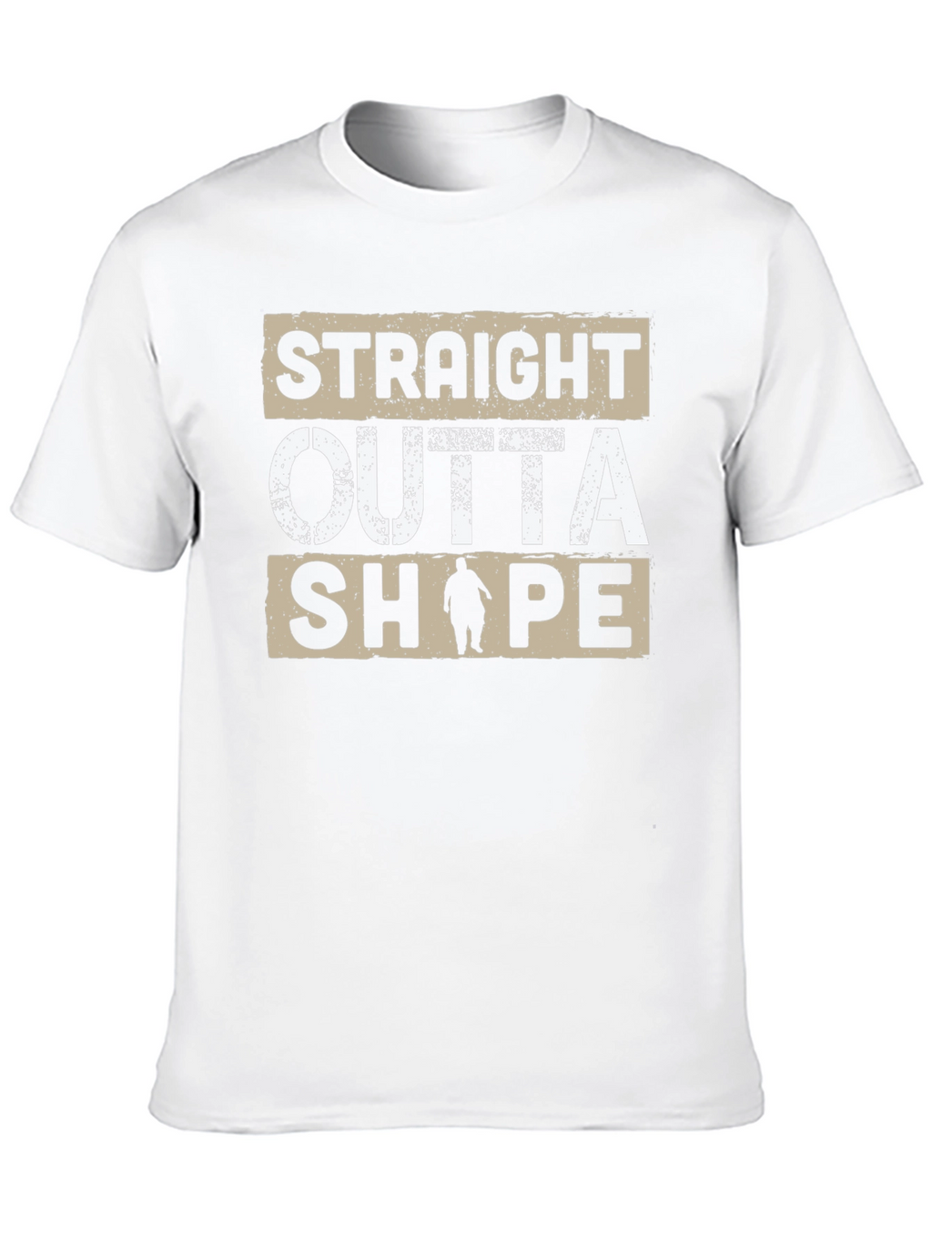 Straight Outta Shape T-Shirt - Funny Graphic Tee