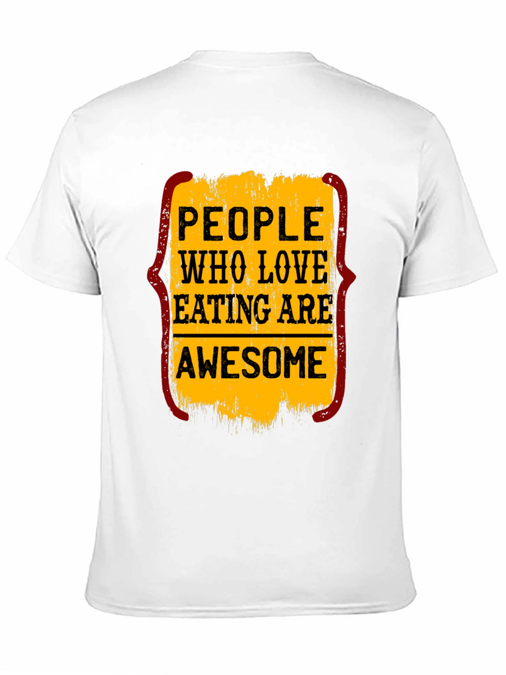 People Who Love Eating Are Awesome T-Shirt