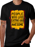 People Who Love Eating Are Awesome T-Shirt