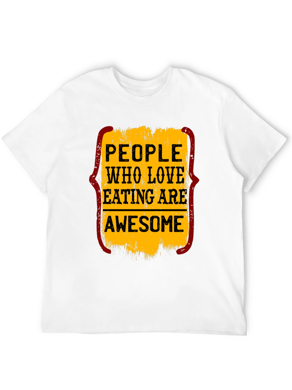 People Who Love Eating Are Awesome T-Shirt