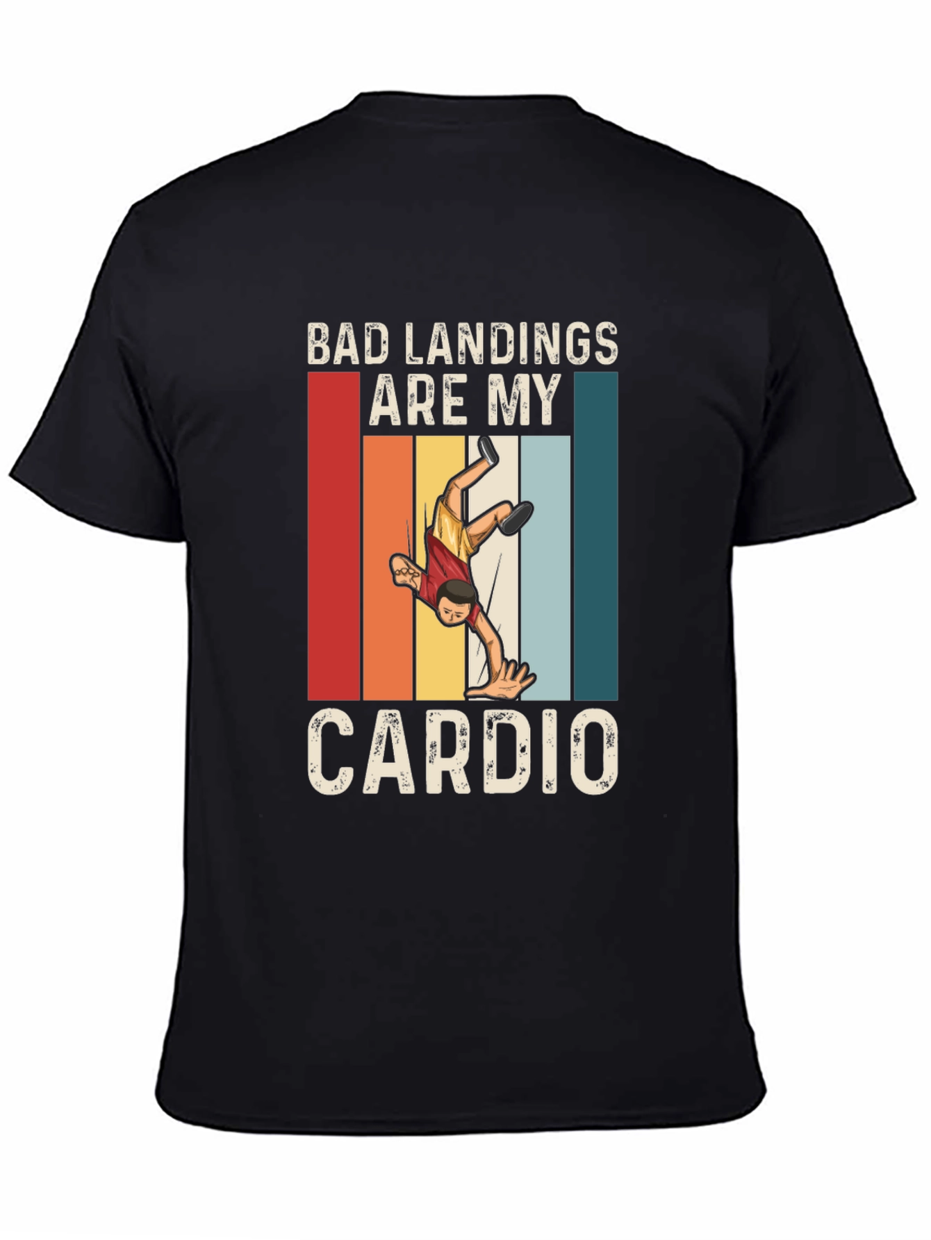 Bad Landings are My Cardio T-Shirt - Wrestler Design