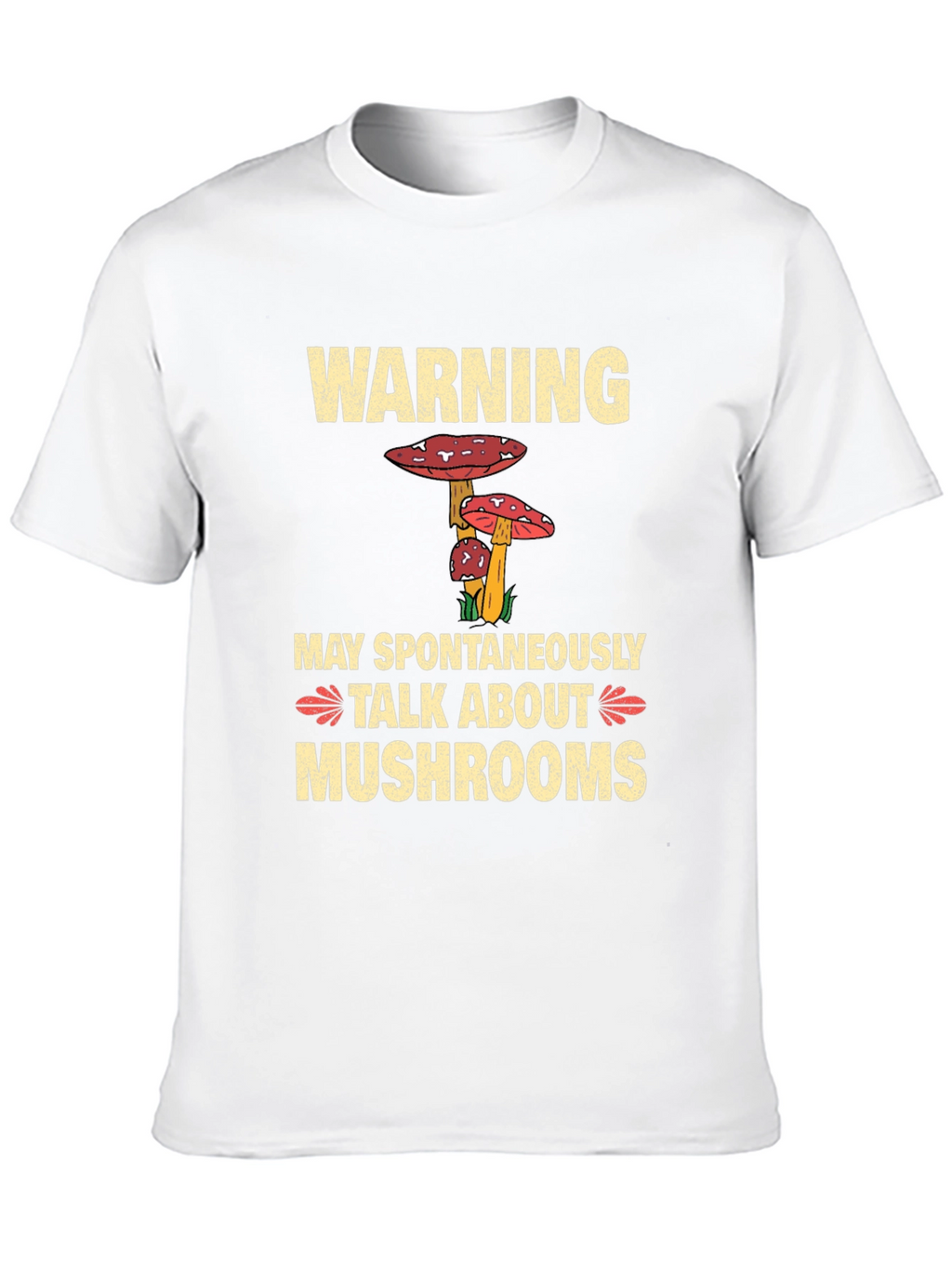 Warning May Spontaneously Talk About Mushrooms T-Shirt