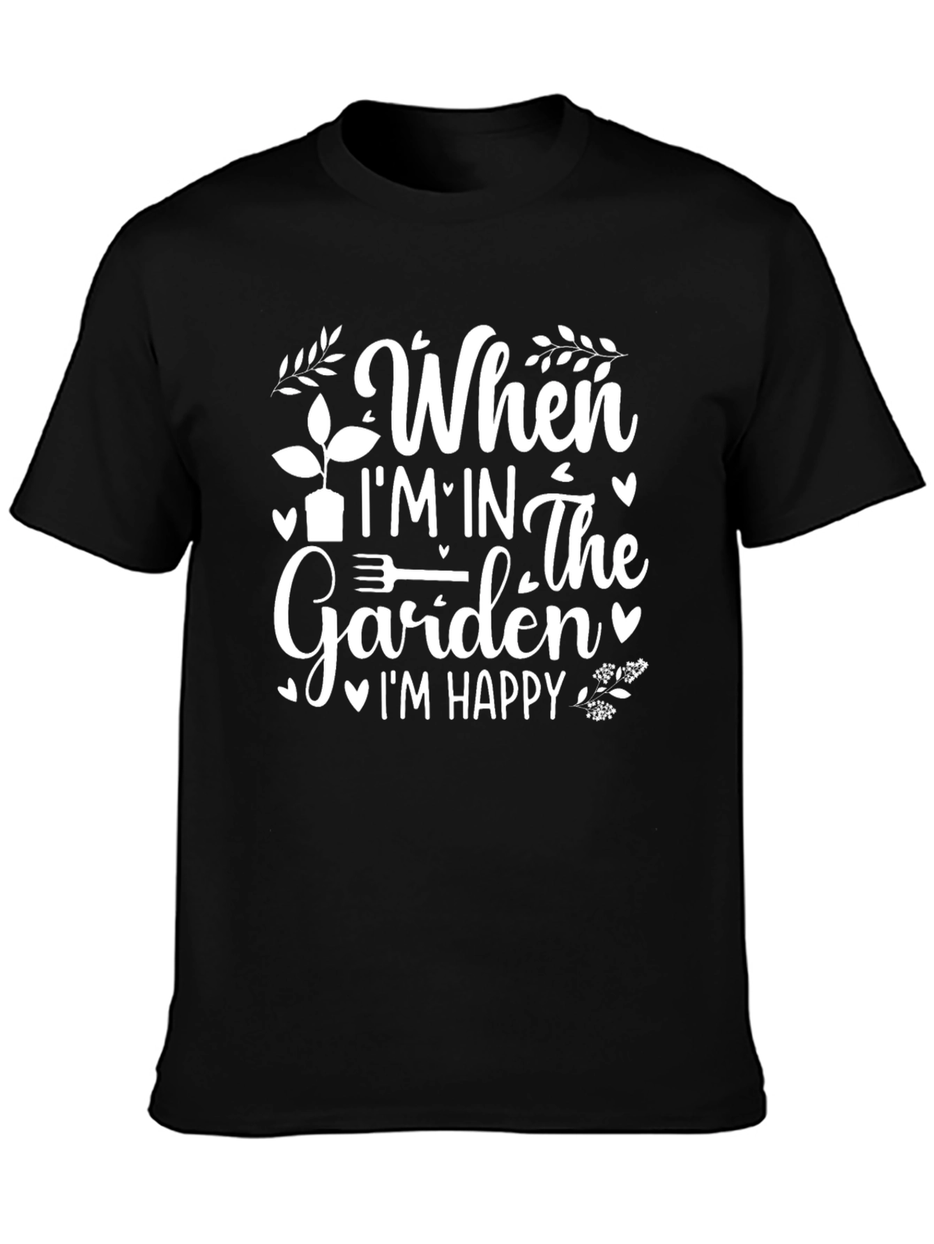 Gardening Lover T-Shirt - When Im In The Garden Im Happy Tee