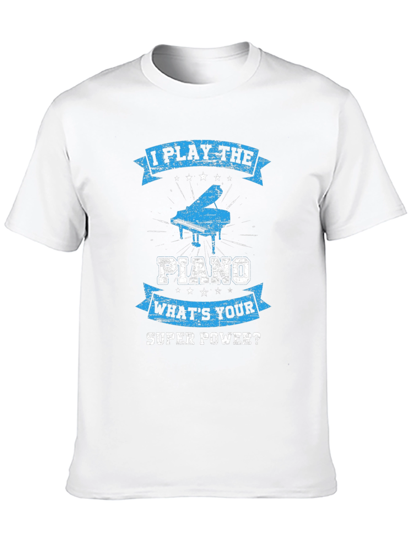 I Play The Piano T-Shirt: Whats Your Super Power?
