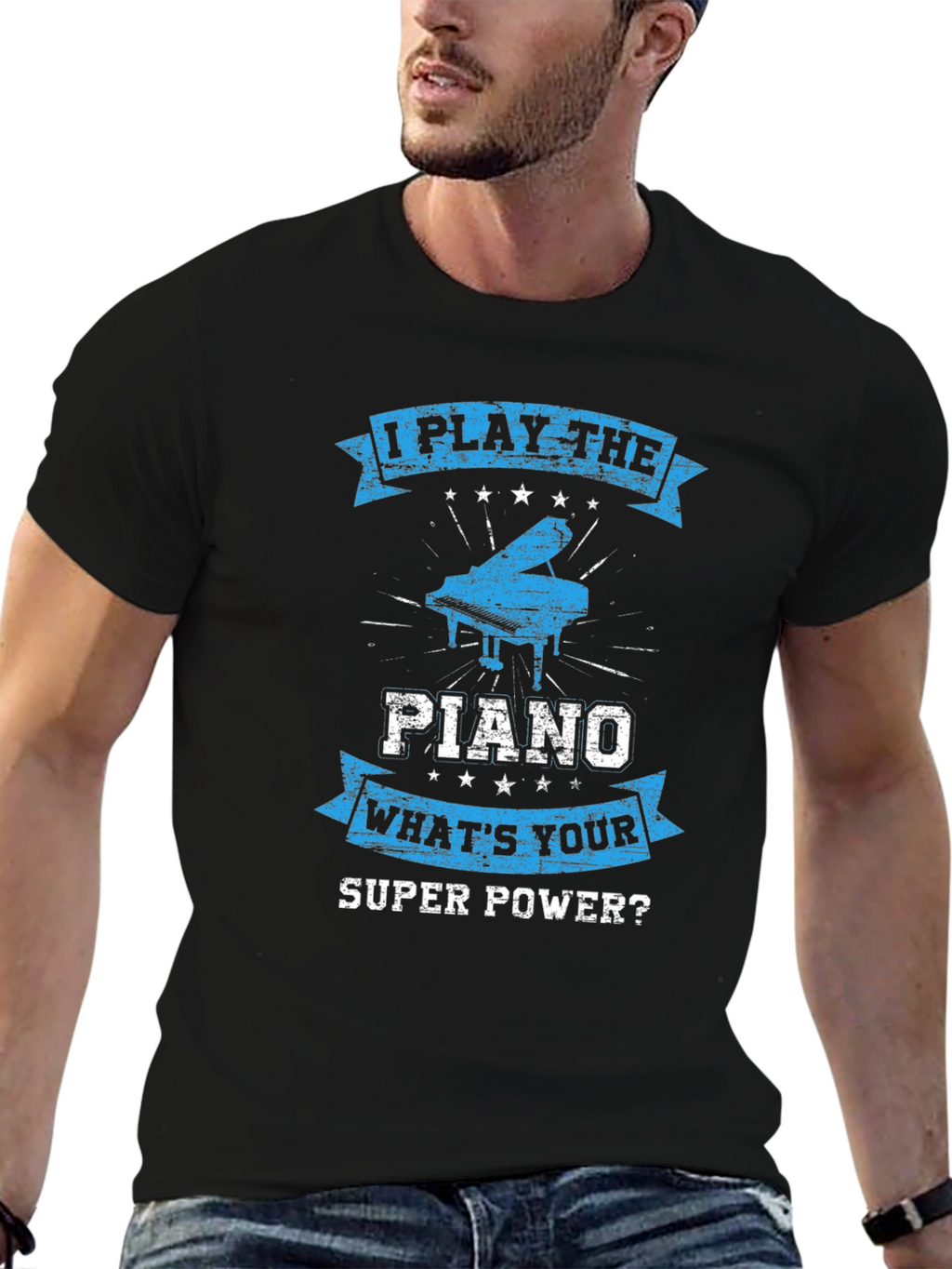 I Play The Piano T-Shirt: Whats Your Super Power?