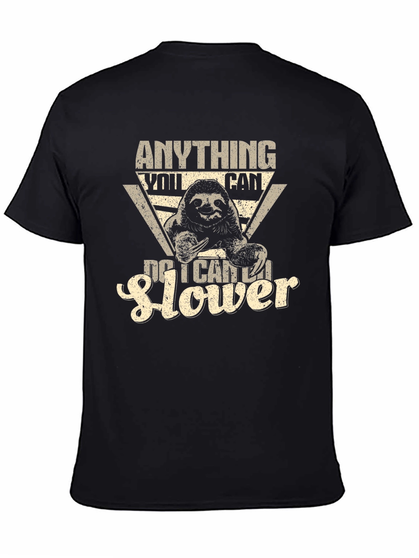 Anything You Can Do I Can Do Slower Sloth T-Shirt