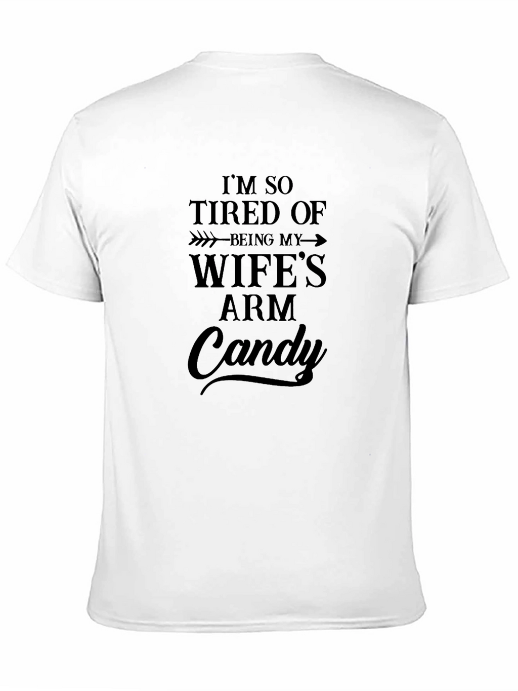 Funny Mens Arm Candy Graphic T-Shirt