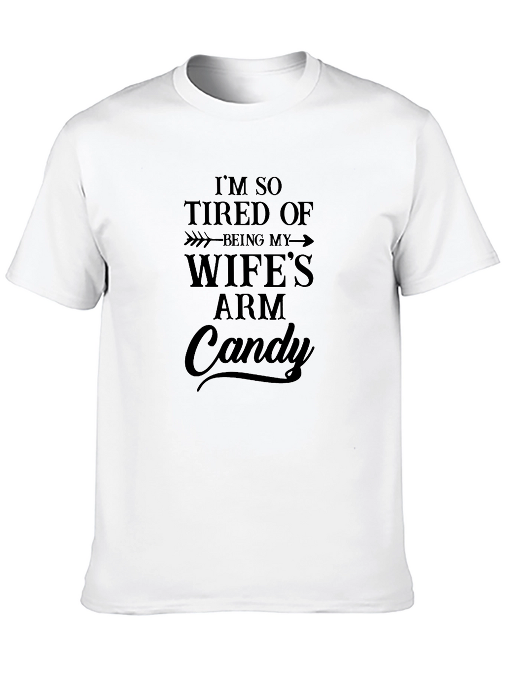 Funny Mens Arm Candy Graphic T-Shirt