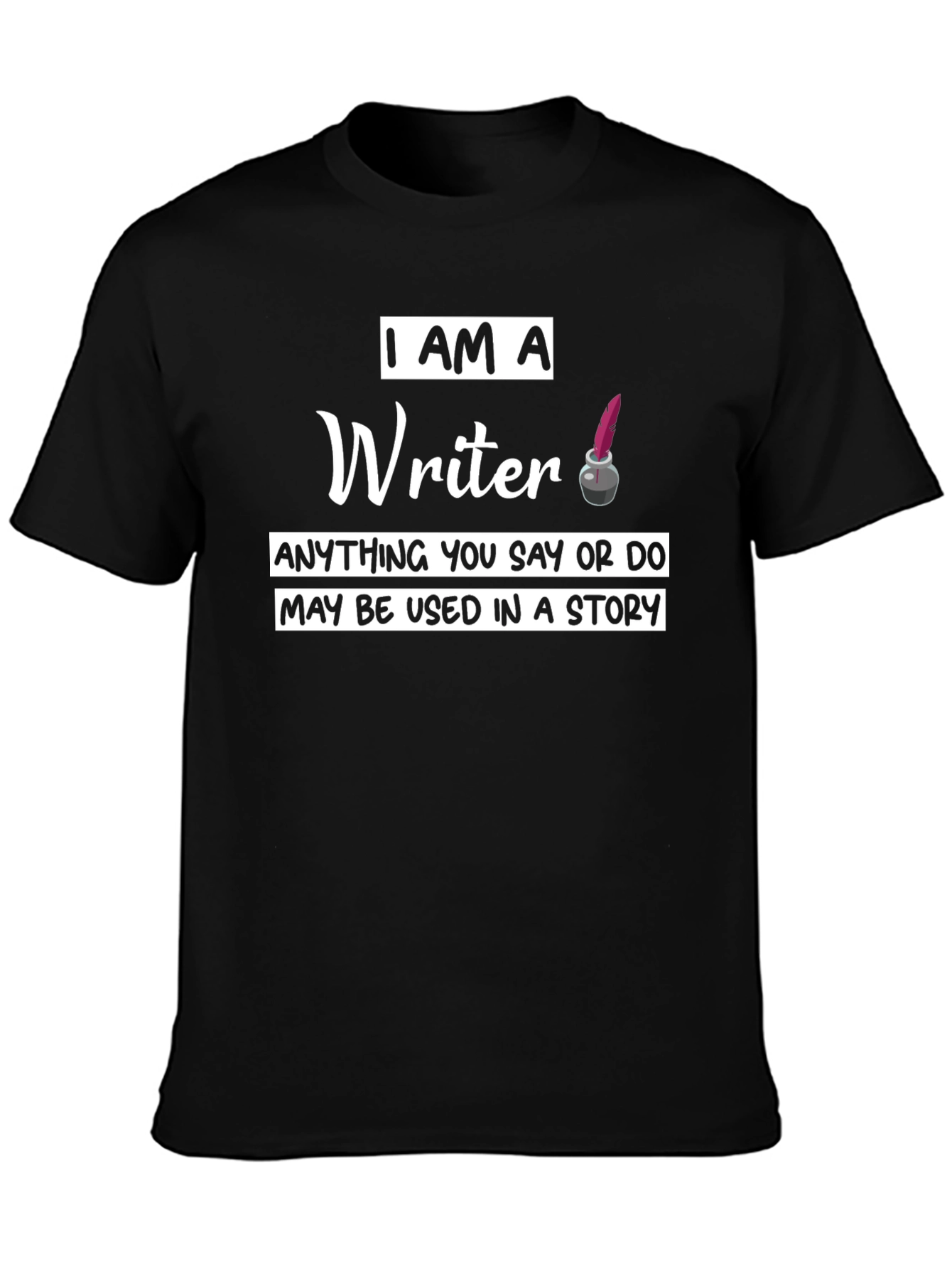 I Am A Writer T-Shirt - Novelty Graphic Tee