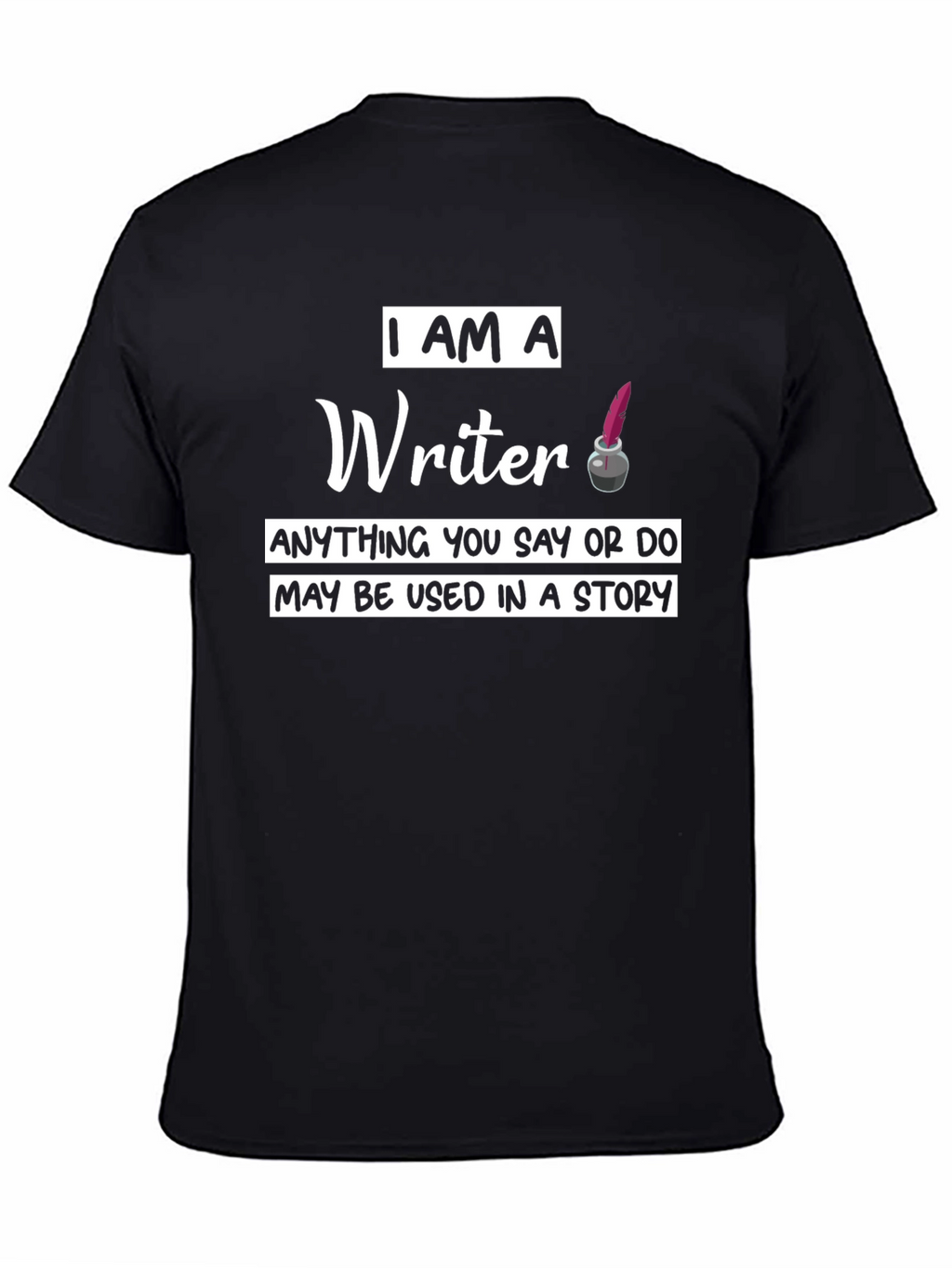 I Am A Writer T-Shirt - Novelty Graphic Tee