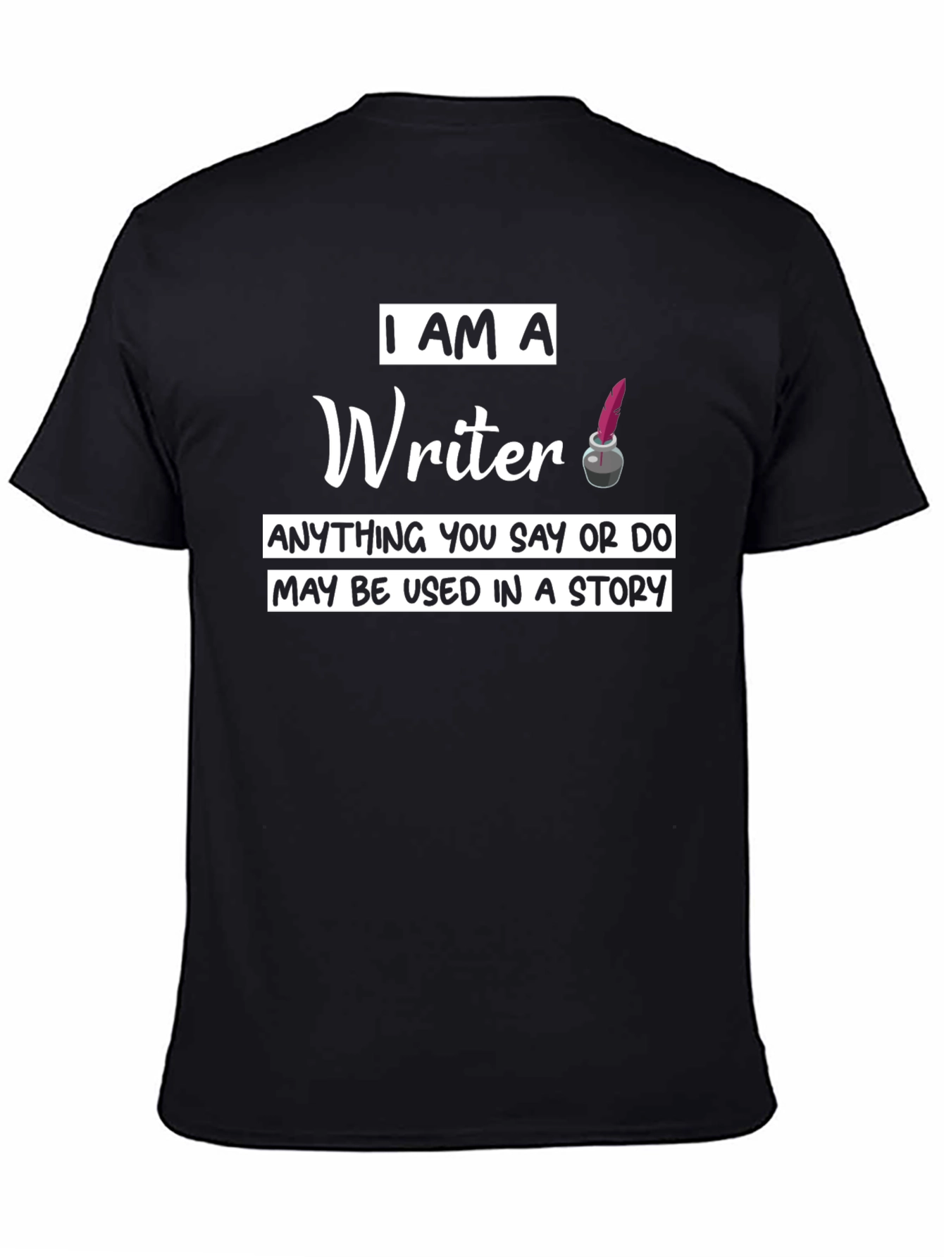 I Am A Writer T-Shirt - Novelty Graphic Tee