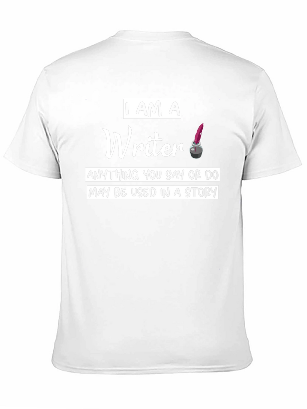 I Am A Writer T-Shirt - Novelty Graphic Tee