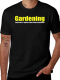 Gardening Constantly Varied Functional Movement T-Shirt