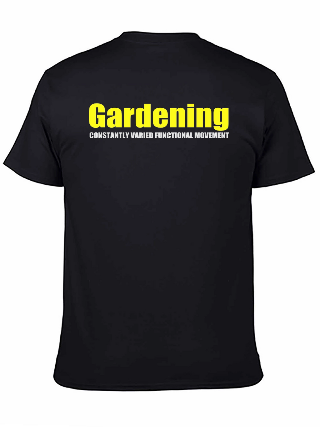 Gardening Constantly Varied Functional Movement T-Shirt