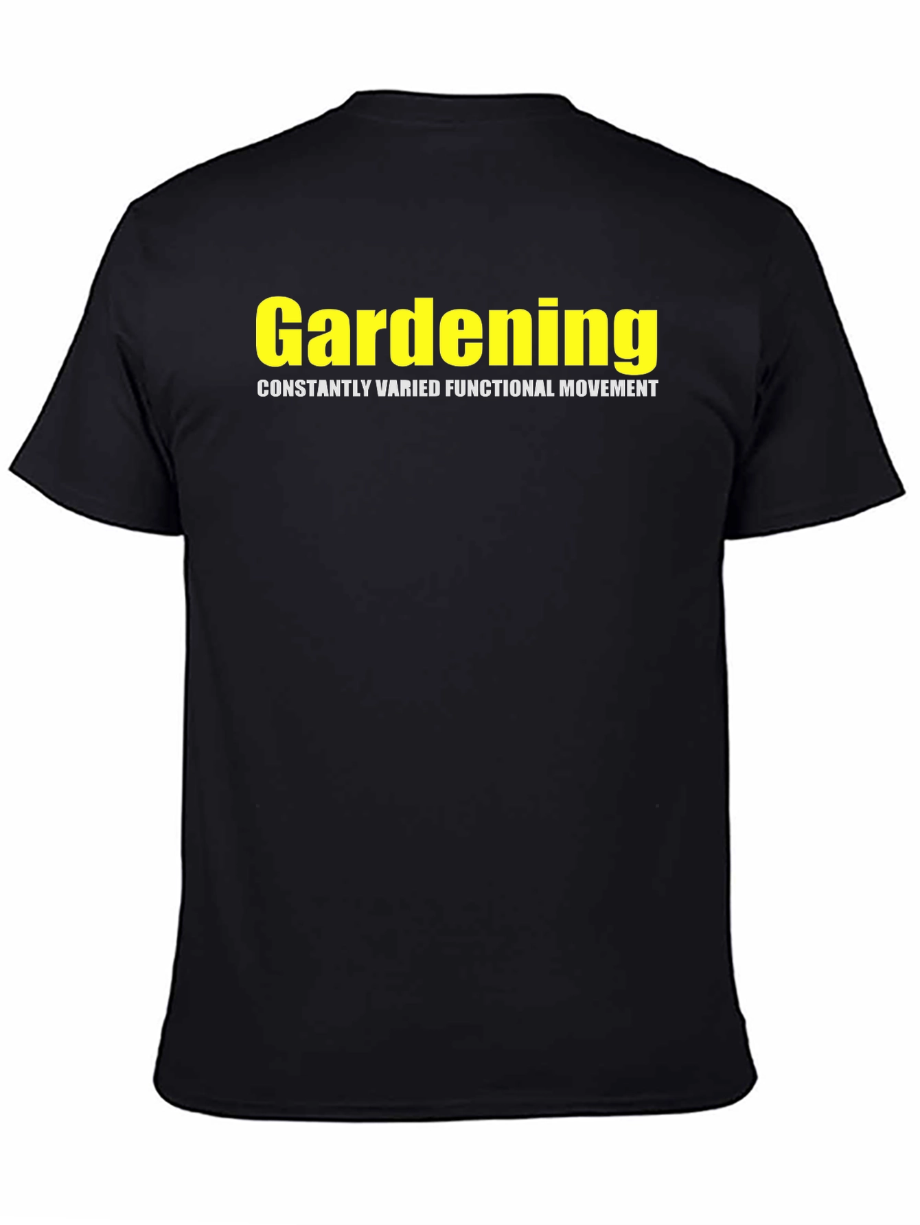 Gardening Constantly Varied Functional Movement T-Shirt