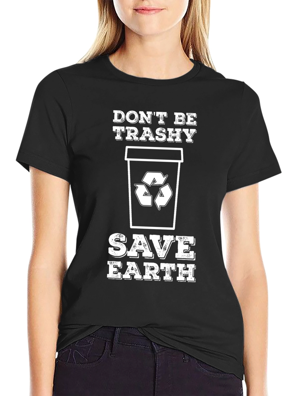 Dont Be Trashy Save Earth Graphic T-Shirt