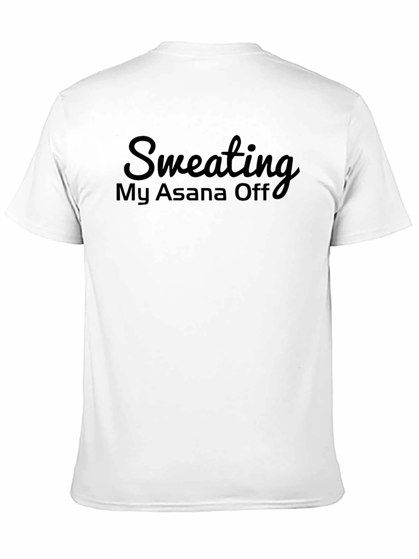 Sweating My Asana Off - Yoga T-Shirt