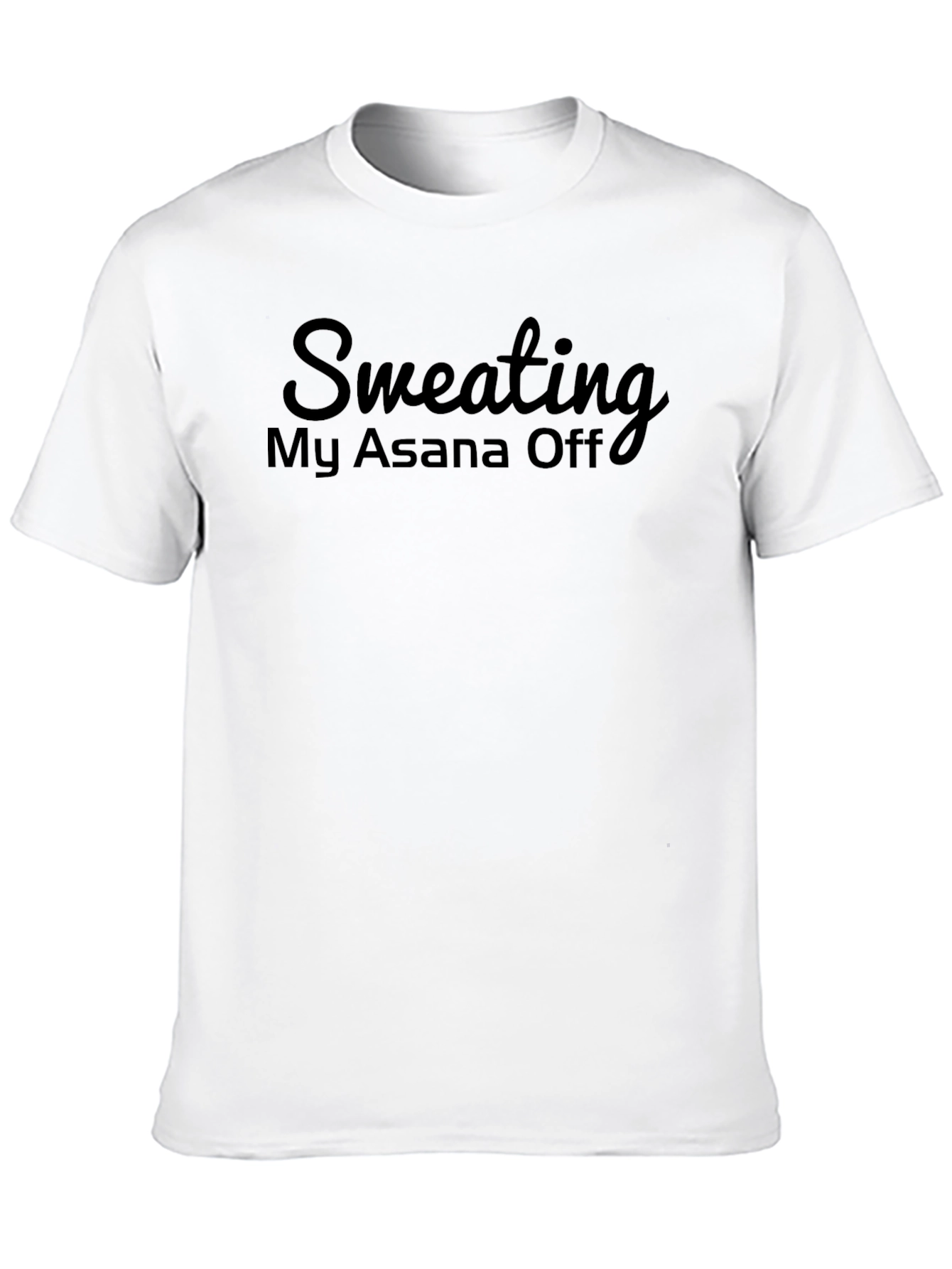Sweating My Asana Off - Yoga T-Shirt