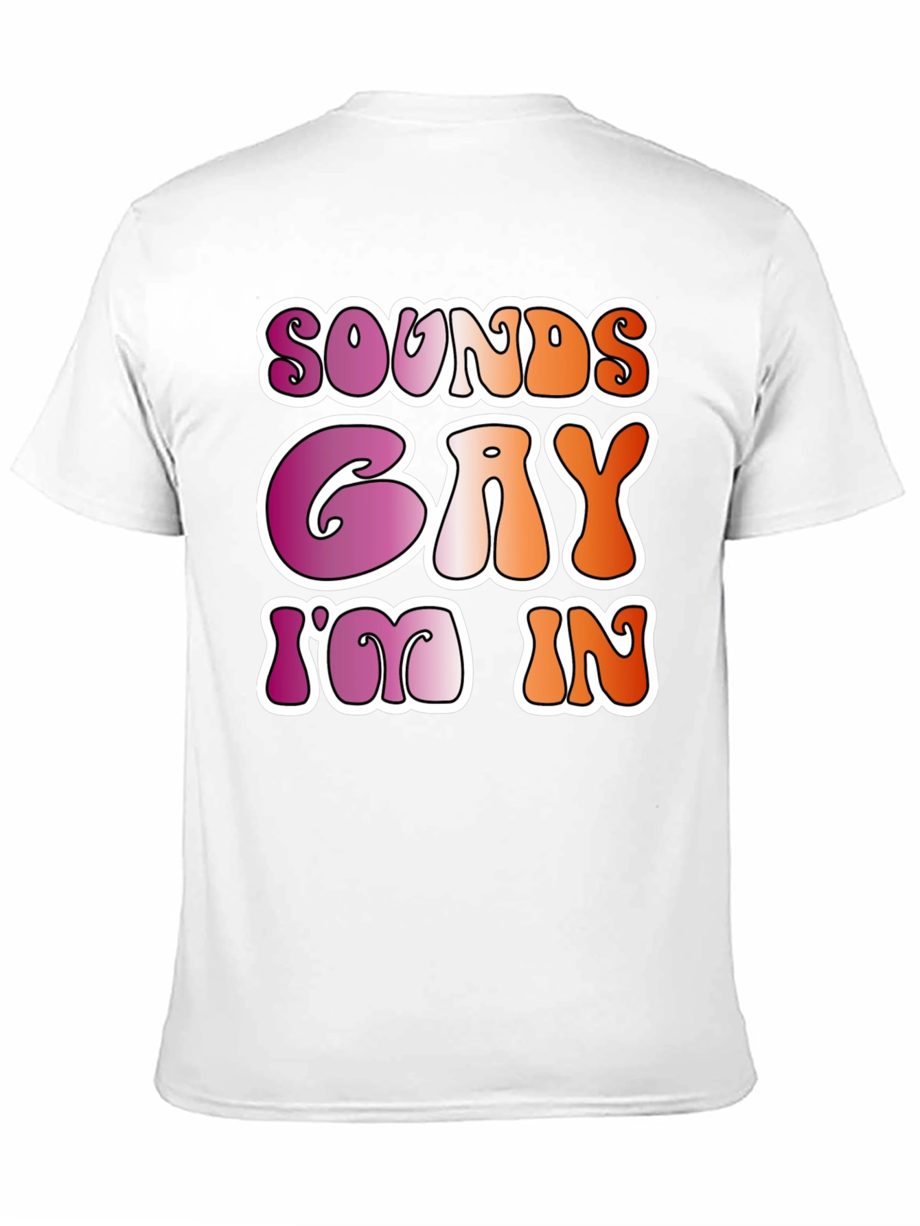 Sounds Gay Im In Black Tee