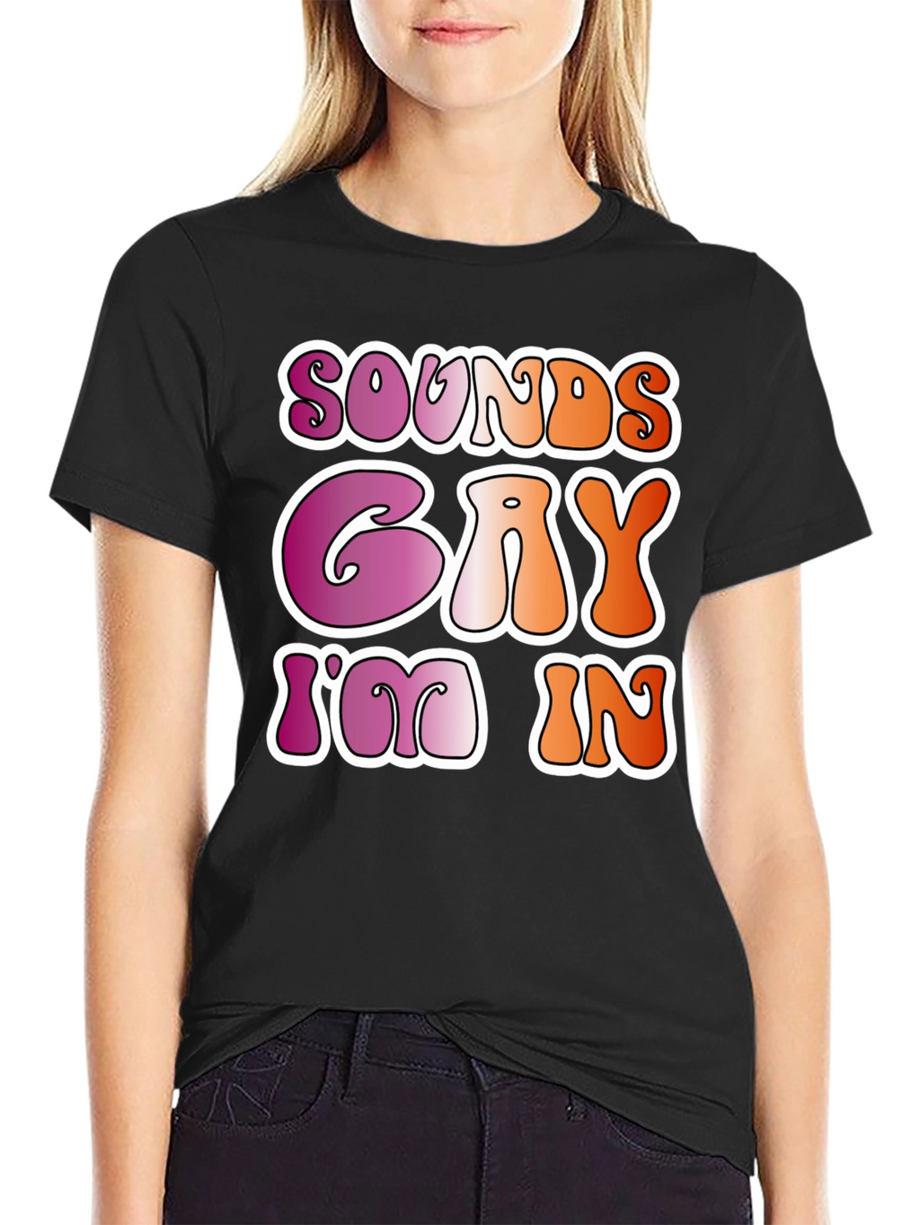 Sounds Gay Im In Black Tee