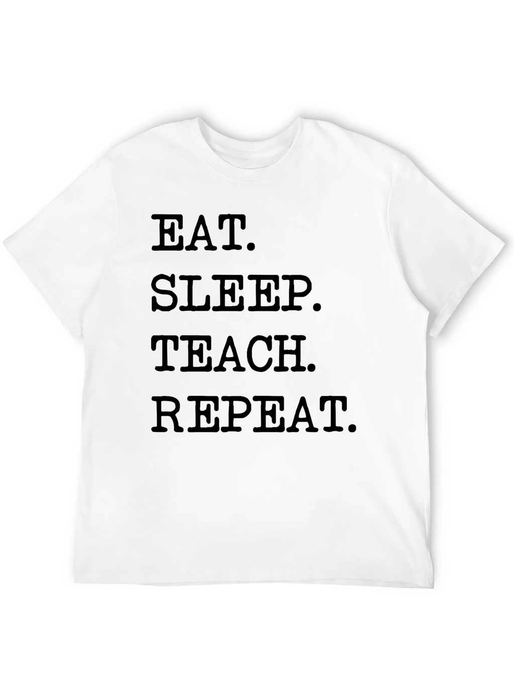 Eat Sleep Teach Repeat Black T-Shirt