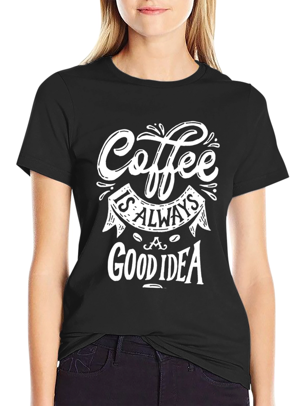 Coffee Is Always A Good Idea Graphic T-Shirt