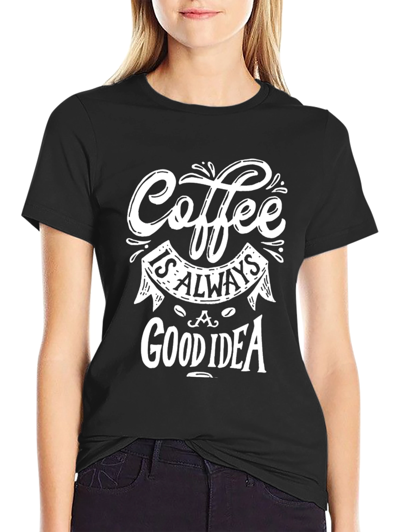Coffee Is Always A Good Idea Graphic T-Shirt