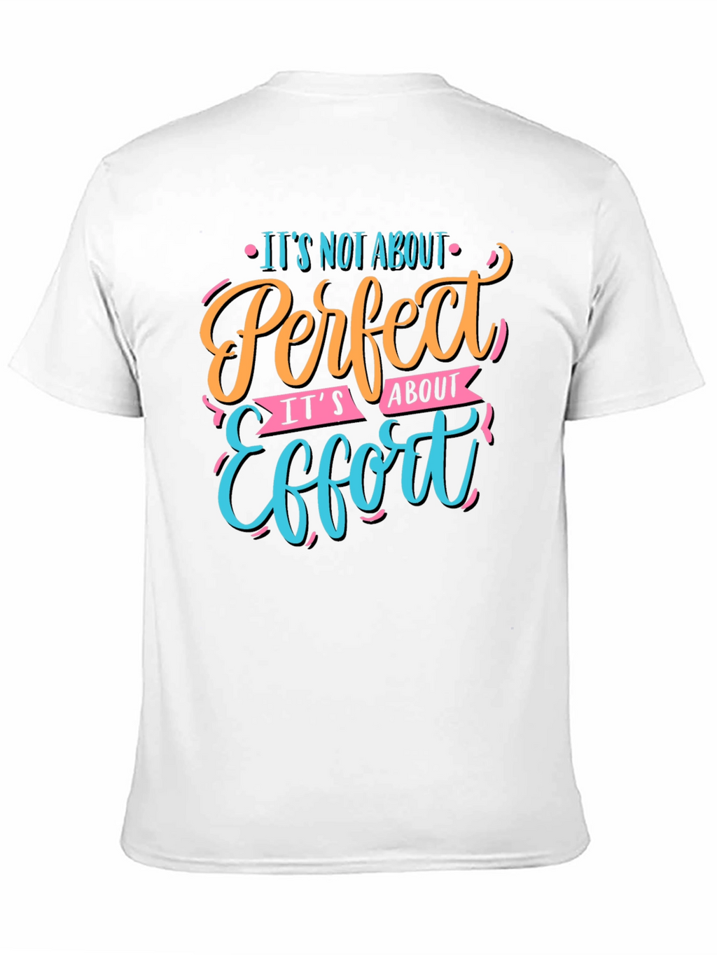 Perfect Effort Motivational Graphic T-Shirt