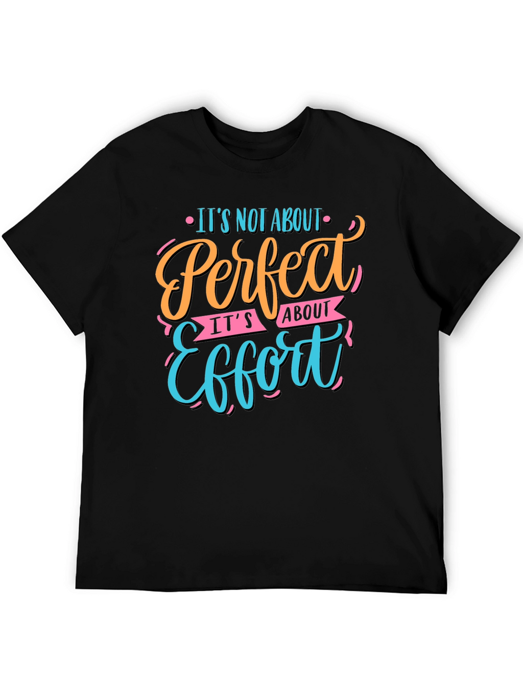 Perfect Effort Motivational Graphic T-Shirt