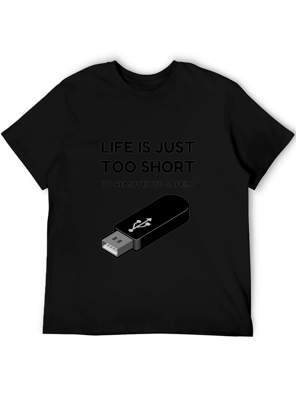 Life is Too Short USB T-Shirt - Black