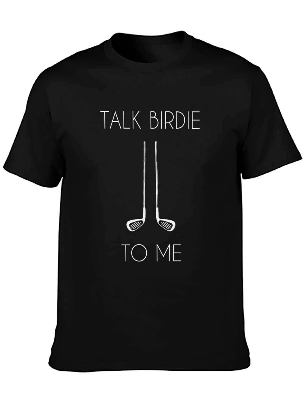 Talk Birdie To Me Black Golf T-Shirt