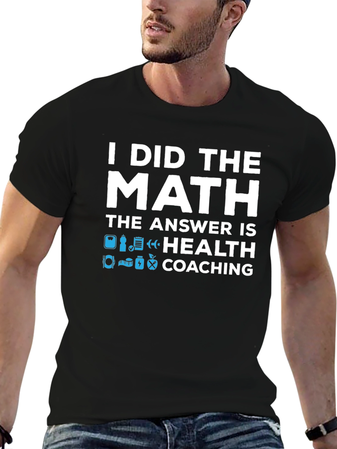 Health Coaching T-Shirt - I Did The Math