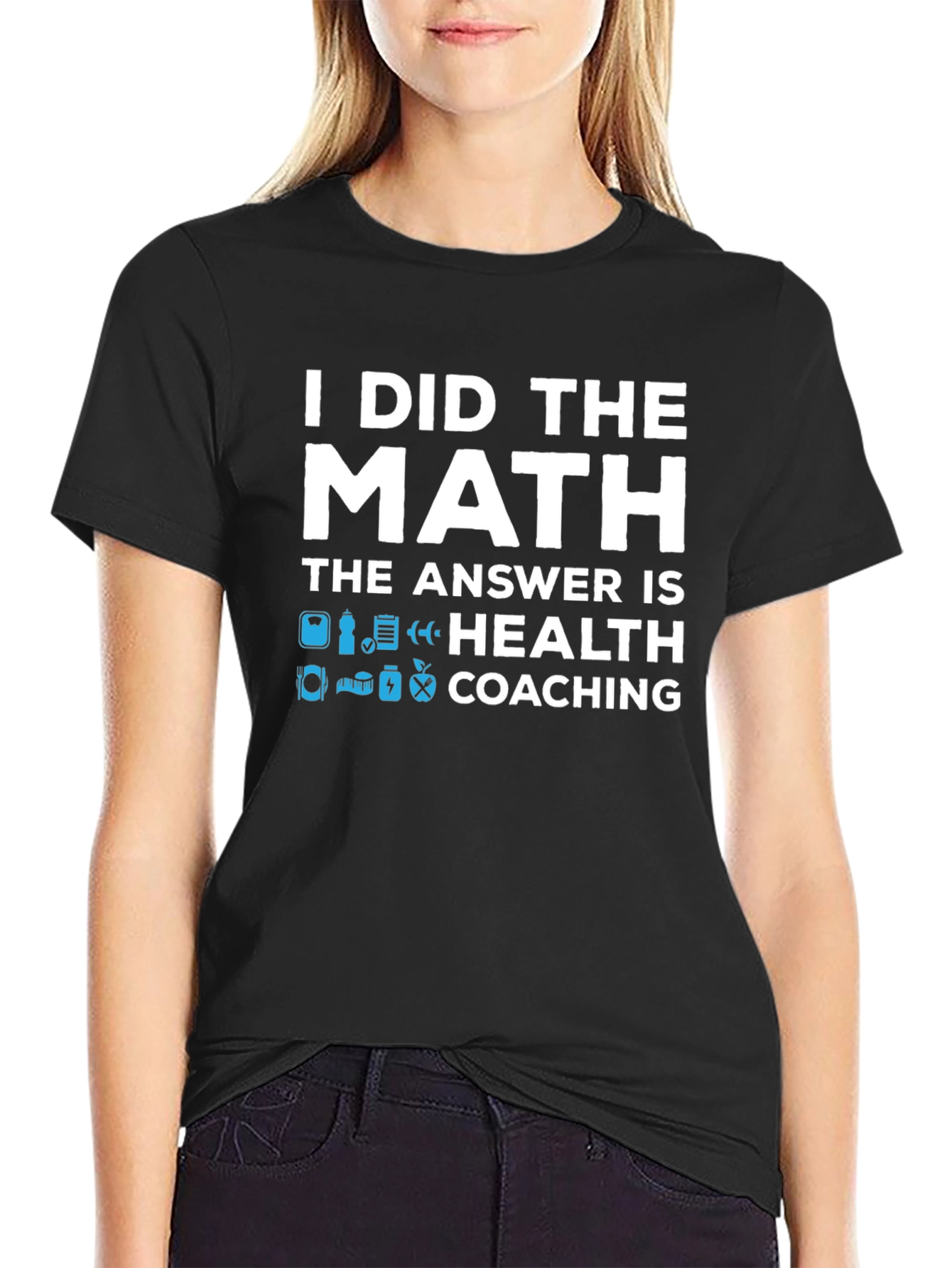Health Coaching T-Shirt - I Did The Math
