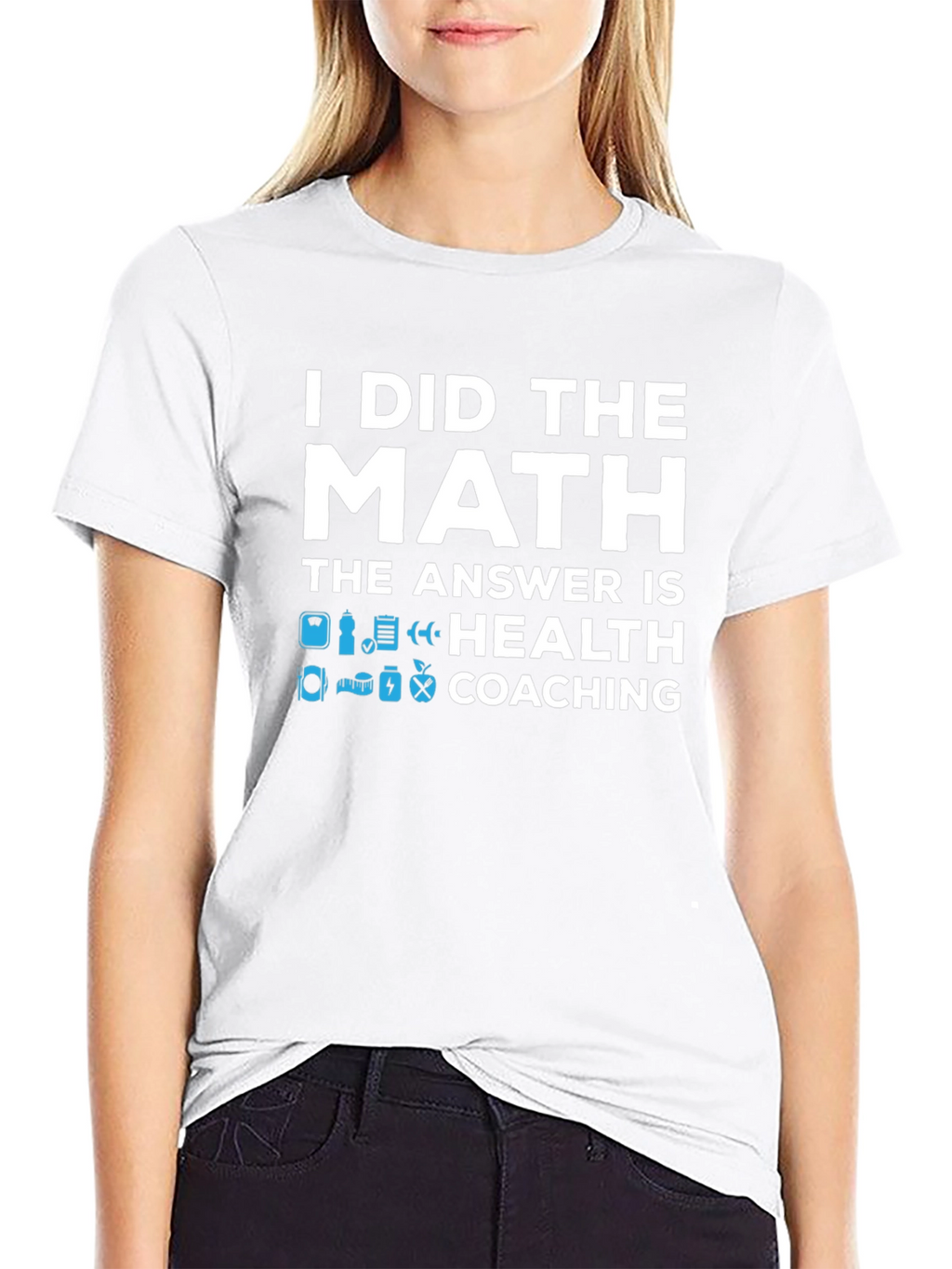 Health Coaching T-Shirt - I Did The Math