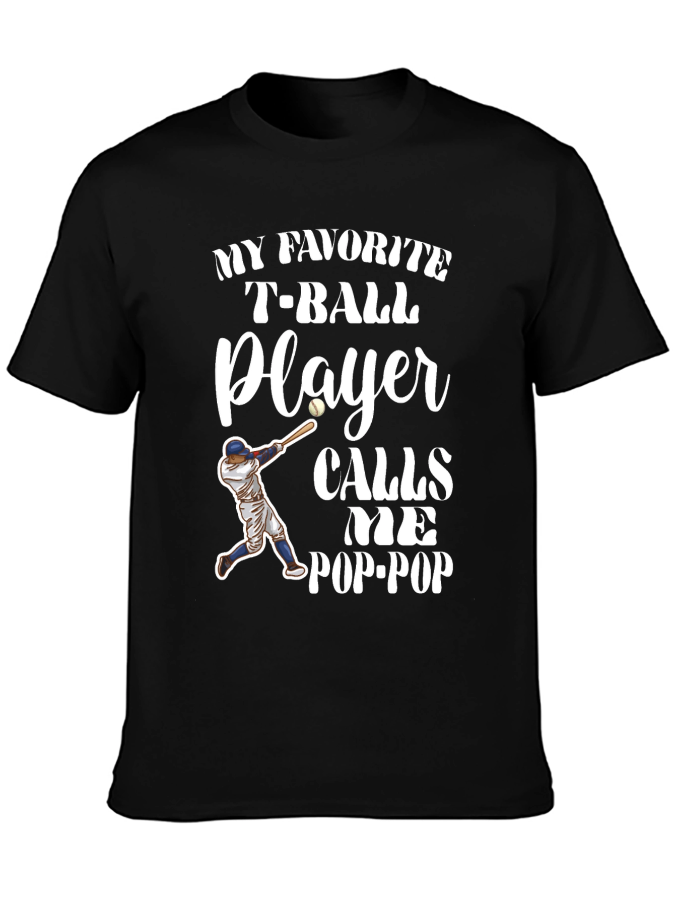 My Favorite T-Ball Player Calls Me Pop-Pop T-Shirt