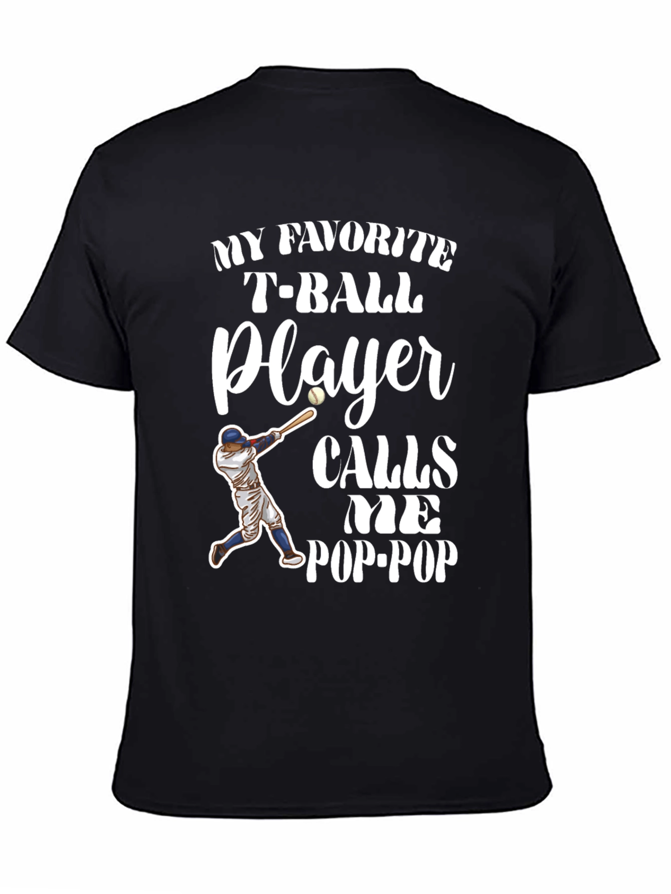 My Favorite T-Ball Player Calls Me Pop-Pop T-Shirt