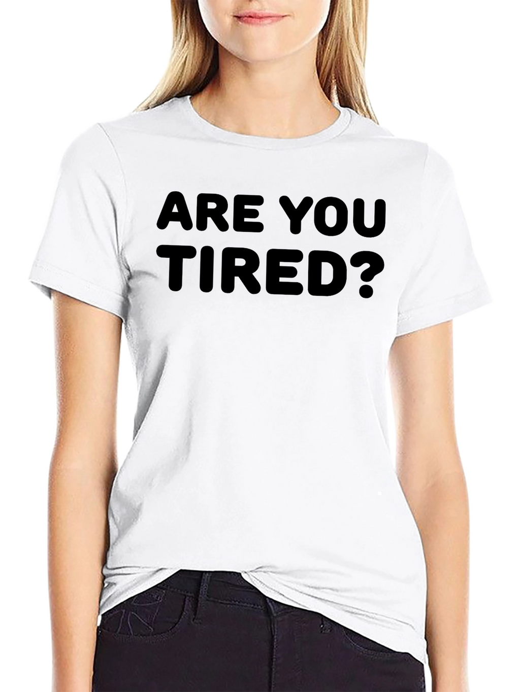 Are You Tired? Graphic Tee