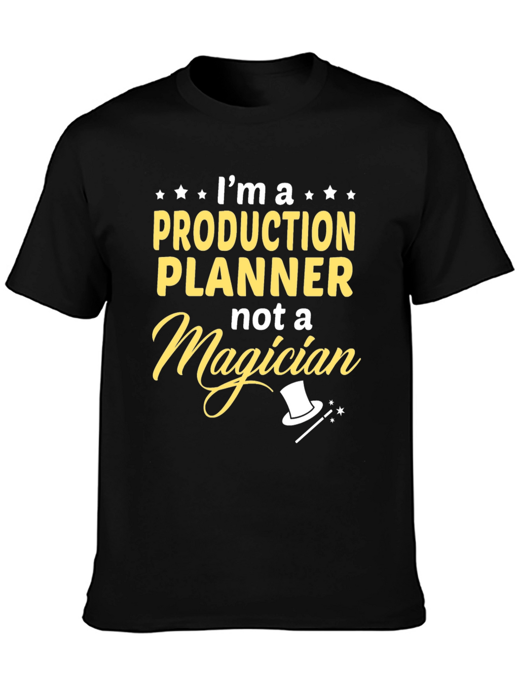 Production Planner Not A Magician T-Shirt