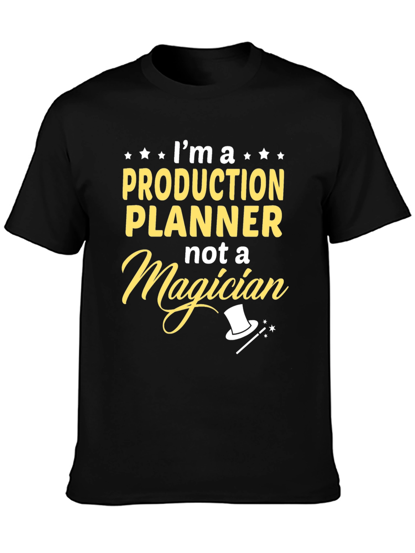 Production Planner Not A Magician T-Shirt