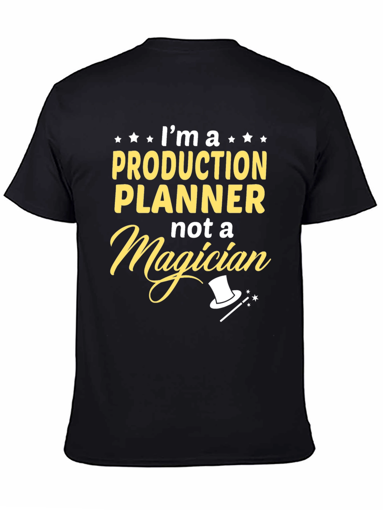 Production Planner Not A Magician T-Shirt