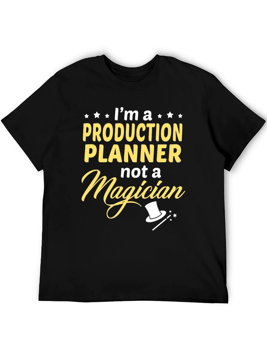 Production Planner Not A Magician T-Shirt