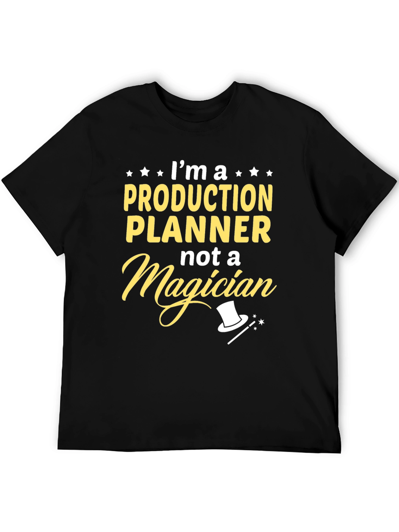 Production Planner Not A Magician T-Shirt