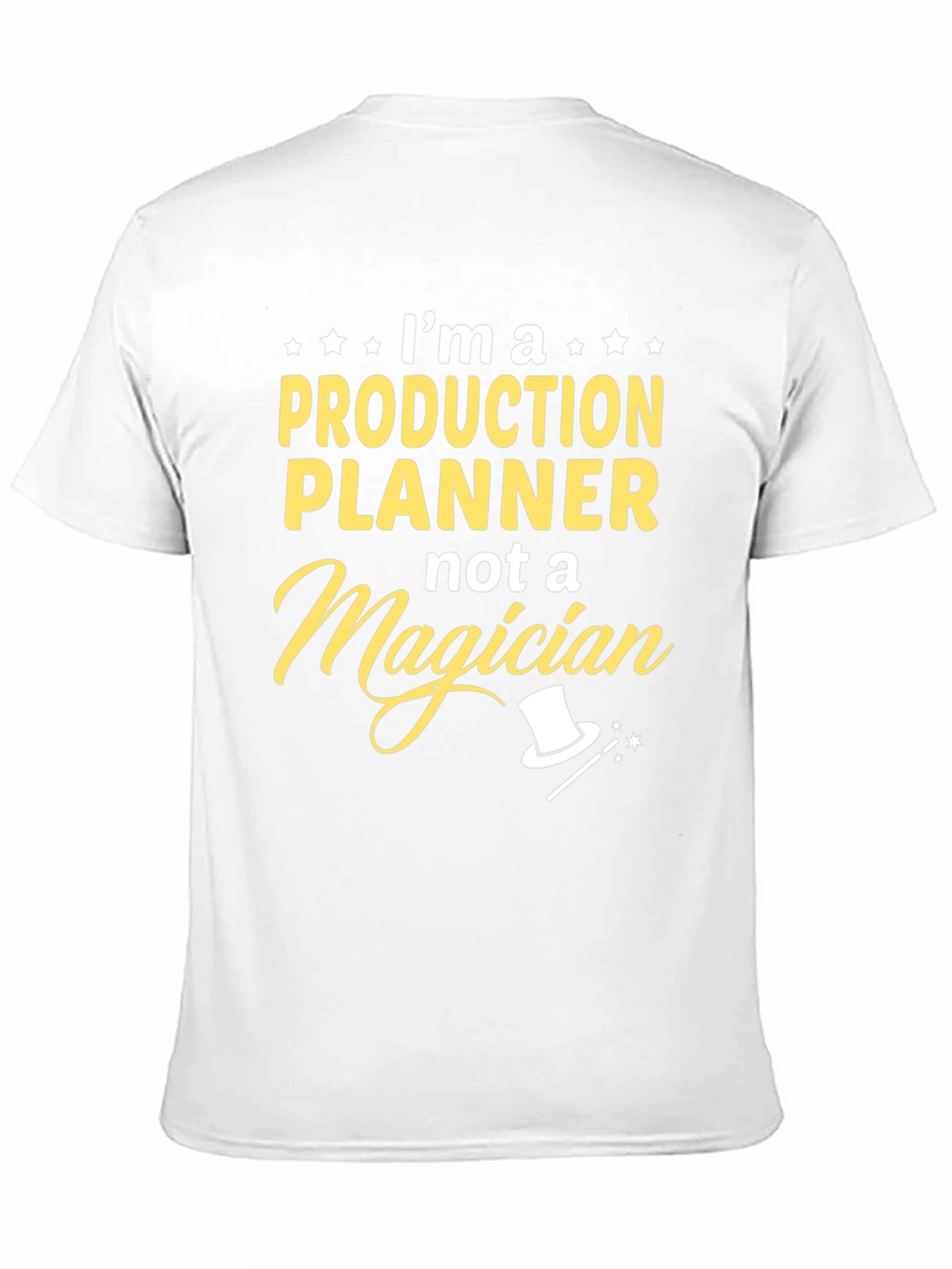 Production Planner Not A Magician T-Shirt